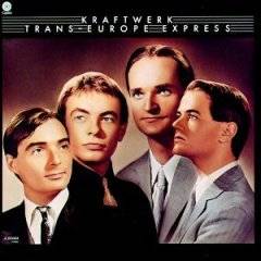 Kraftwerk : Trans - Europe Express